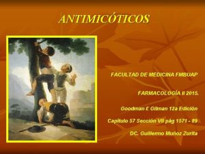 ANTIMICTICOS FACULTAD DE MEDICINA FMBUAP FARMACOLOGA II 2015