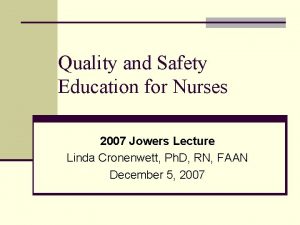 Quality and Safety Education for Nurses 2007 Jowers