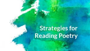 Strategies for Reading Poetry Rules for Reading Poety