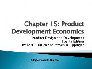 Chapter 15 Product Development Economics Product Design and