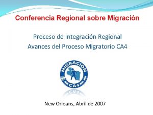 Conferencia Regional sobre Migracin Proceso de Integracin Regional