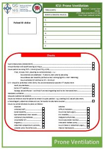 ICU Prone Ventilation TIME DATE NAME GRADE ROLE