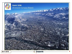 Unit 1038 Grenoble Campus Ouest 26112010 0 Institut