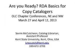 Are you Ready RDA Basics for Copy Catalogers