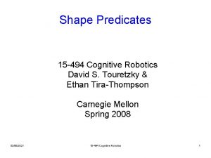 Shape Predicates 15 494 Cognitive Robotics David S