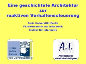 Eine geschichtete Architektur zur reaktiven Verhaltenssteuerung Freie Universitt