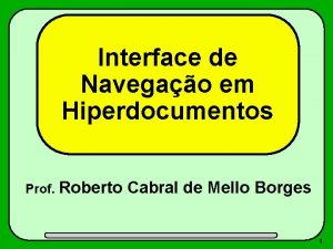 Interface de Navegao em Hiperdocumentos Prof Roberto Cabral