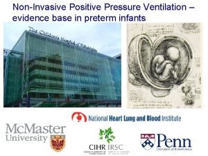 NonInvasive Positive Pressure Ventilation evidence base in preterm