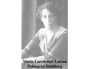 Maria Larsdotter Larson Palmqvist Dahlberg The Larsson Family