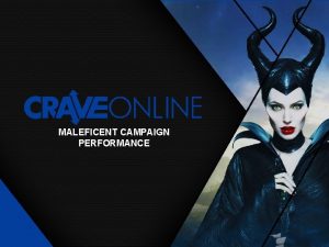 MALEFICENT CAMPAIGN PERFORMANCE TOTAL CAMPAIGN PERFORMANC E TAP