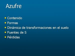 Azufre Contenido Formas Dinmica de transformaciones en el