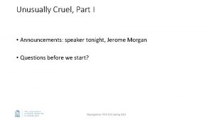 Unusually Cruel Part I Announcements speaker tonight Jerome