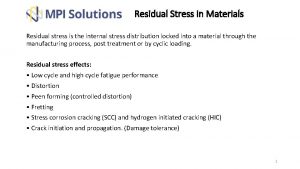 Residual Stress in Materials Residual stress is the