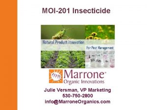 MOI201 Insecticide Julie Versman VP Marketing 530 750