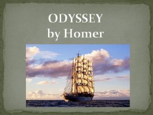 ODYSSEY by Homer WHO WAS HOMER v Homer
