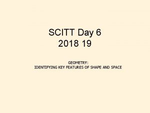 SCITT Day 6 2018 19 GEOMETRY IDENTIFYING KEY