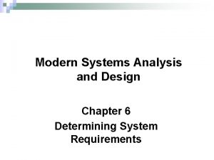 Modern Systems Analysis and Design Chapter 6 Determining