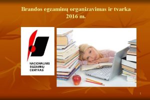 Brandos egzamin organizavimas ir tvarka 2016 m 1