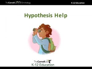 K12 Education Hypothesis Help K12 Education Hypothesis Help