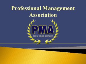 Professional Management Association Agenda Recent Events Upcoming Team