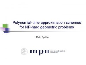 Polynomialtime approximation schemes for NPhard geometric problems Reto