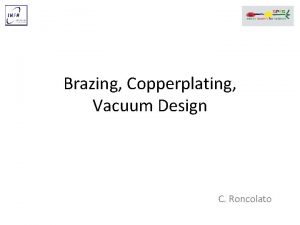 Brazing Copperplating Vacuum Design C Roncolato Vacuum Brazing
