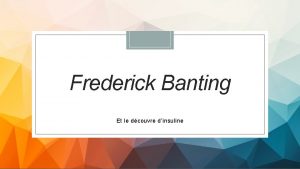 Frederick Banting Et le dcouvre dinsuline QUEST QUE