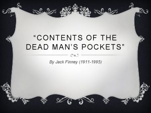 Contents of the dead man's pocket