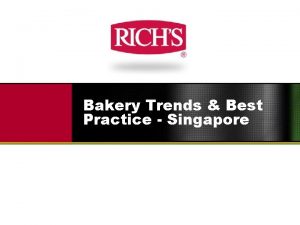 Bakery Trends Best Practice Singapore Overview Singapore 2011