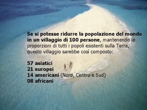 Se si potesse ridurre la popolazione del mondo