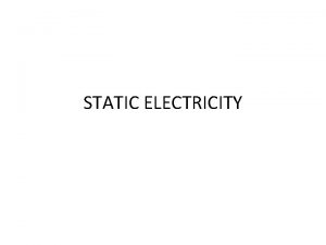 STATIC ELECTRICITY Induction charging by Induction Induction charging
