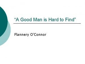 A Good Man is Hard to Find Flannery