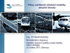 Plny udriteln mstsk mobilityaktuln tmata Ing Vt Sedmidubsk