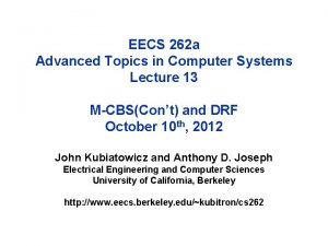 EECS 262 a Advanced Topics in Computer Systems