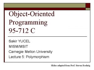 ObjectOriented Programming 95 712 C Sakir YUCEL MISMMSIT