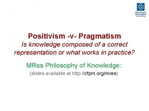 Positivism vs pragmatism