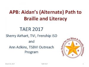 APB Aidans Alternate Path to Braille and Literacy