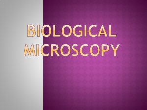 MICROSCOPY Microscopy is the technical field using microscopes