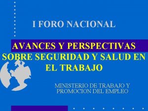 I FORO NACIONAL AVANCES Y PERSPECTIVAS SOBRE SEGURIDAD