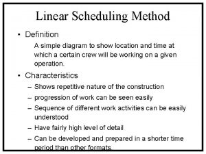 Linear Scheduling Method Definition A simple diagram to