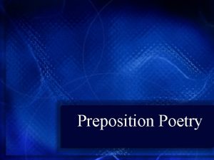 Preposition Poetry Prepositions about above across after against