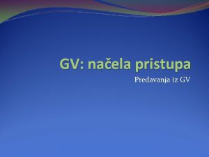 GV naela pristupa Predavanja iz GV Socijalna interakcija