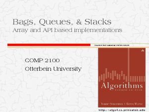 Bags Queues Stacks Array and API based implementations