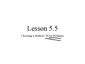 Lesson 5 5 Choosing a Method Word Problems