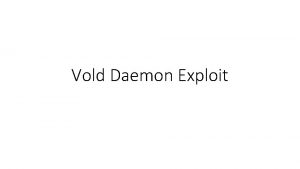 Vold Daemon Exploit VOLD Daemon Vulnerability 1 void