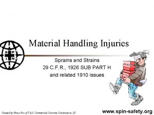 Material Handling Injuries Sprains and Strains 29 C