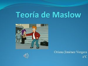 Teora de Maslow Oriana Jimnez Vergara 2C Teora