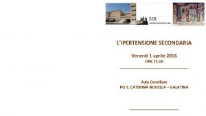 Corso ECM LIPERTENSIONE SECONDARIA Venerdi 1 aprile 2016