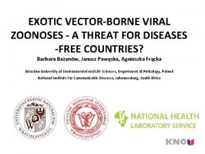 EXOTIC VECTORBORNE VIRAL ZOONOSES A THREAT FOR DISEASES