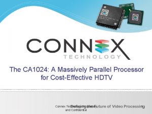 The CA 1024 A Massively Parallel Processor for